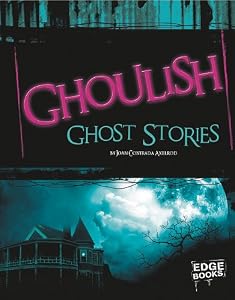 Ghoulish Ghost Stories
