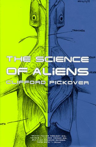 The Science Of Aliens by Clifford A. Pickover