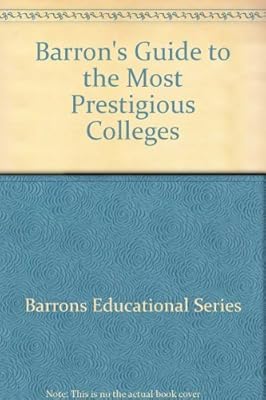 Barron's Guide to the Most Prestigious Colleges