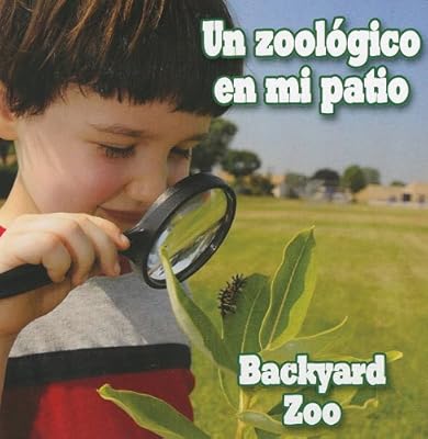 Un Zoologico en Mi Patio/Backyard Zoo