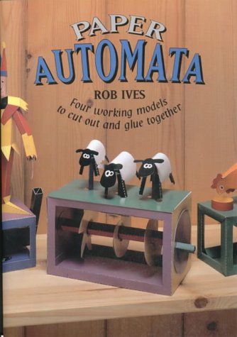 Paper Automata: Four Working Models to Cut Out & Glue Together