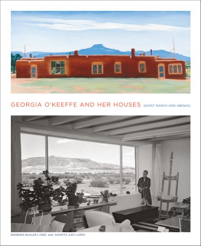 Georgia O'Keeffe and Her Houses: Ghost Ranch and Abiquiu by Barbara Buhler Lynes