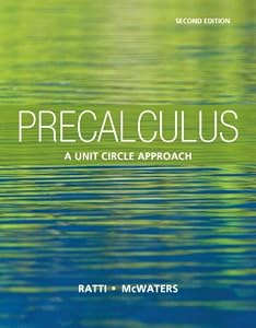 Precalculus: A Unit Circle Approach (2nd Edition) by by J. S. Ratti and Marcus S. McWaters