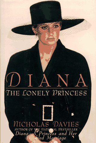 Diana: The Lonely Princess by Nicholas Davies