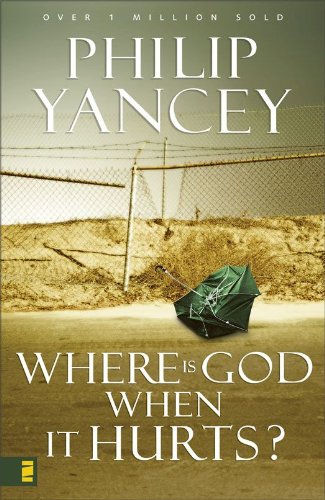 Where Is God When It Hurts? by Philip Yancey