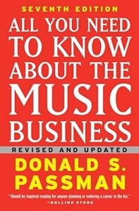 All You Need to Know About the Music Business: Seventh Edition