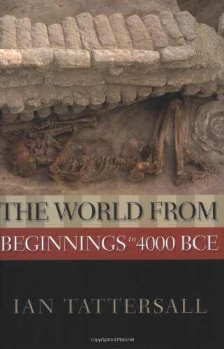 The World from Beginnings to 4000 BCE (New Oxford World History) by Ian Tattersall