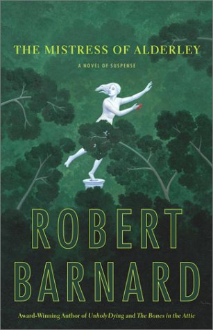 The Mistress of Alderley: A Novel of Suspense by Robert Barnard