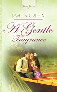 A Gentle Fragrance (Truly Yours Digital Editions Book 711)