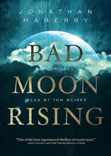 Bad Moon Rising (Pine Deep Trilogy, Book 3)(Library Edition) by Jonathan Maberry