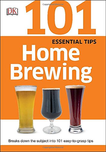 101 Essential Tips: Home Brewing by DK
