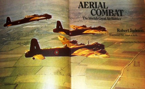 Aerial Combat the Worlds Great Air Battl by Robert Jackson
