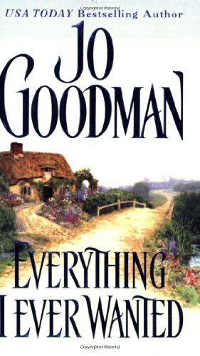 Everything I Ever Wanted (Zebra Historical Romance) by Jo Goodman