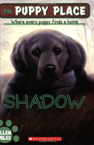 The Puppy Place #3: Shadow by Ellen Miles