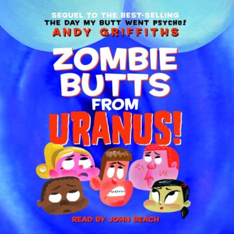 Zombie Butts from Uranus! by Andy Griffiths