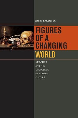 Figures of a Changing World: Metaphor and the Emergence of Modern Culture