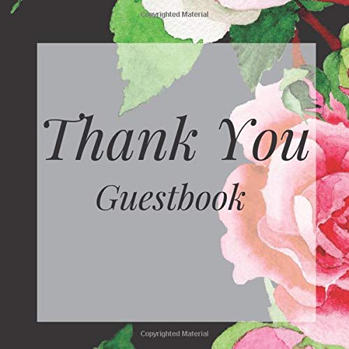 Thank You Guestbook: Black Roses Floral Flowers Birthday Party Anniversary Wedding Birthday Memorial Farewell Graduation Baby Shower Bridal Retirement ... Space/Milestone Keepsake Special Memories by Sassy Guestbooks