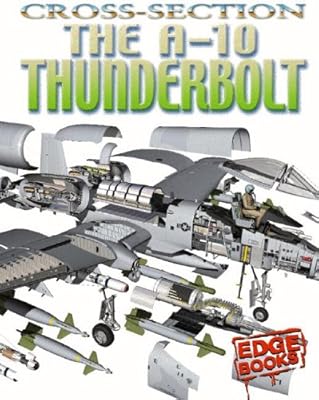 The A-10 Thunderbolt (Cross-Sections)