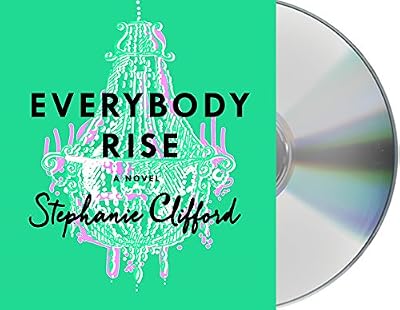 Everybody Rise: A Novel