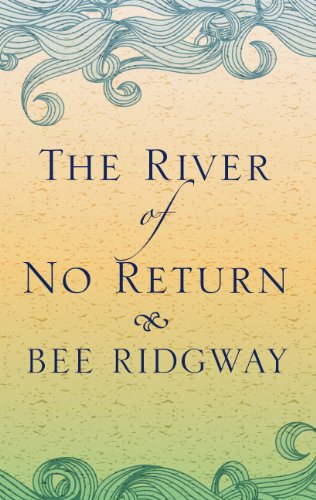 The River of No Return by Bee Ridgway