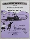 Folktales for Two. Elementary Duets for One Piano, Four Hands (Recital Series for Piano)
