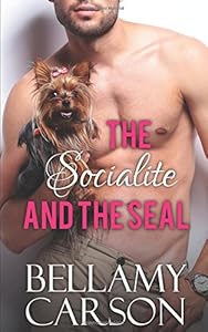 The Socialite and the SEAL by Bellamy Carson
