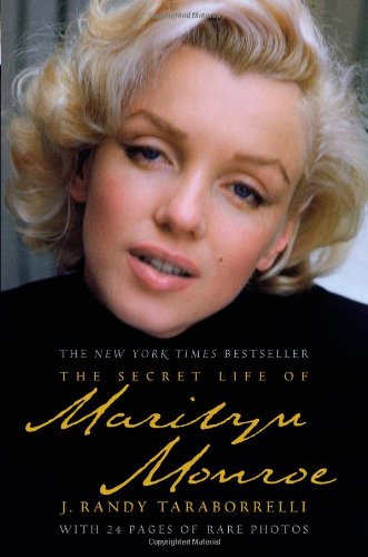 The Secret Life of Marilyn Monroe by J. Randy Taraborrelli