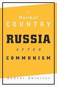 A Normal Country: Russia after Communism