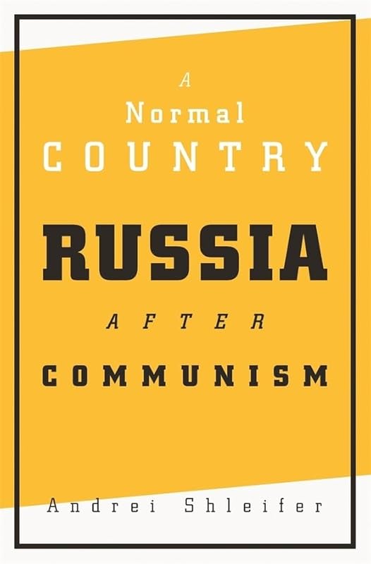 A Normal Country: Russia after Communism by Andrei Shleifer