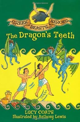 The Dragon's Teeth (Greek Beasts and Heroes)