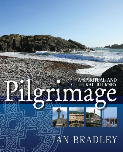 PILGRIMAGE: A Spiritual and Cultural Journey by Ian Bradley
