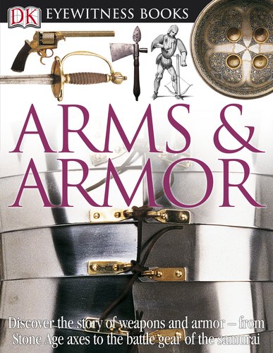 Arms and Armor by DK Publishing