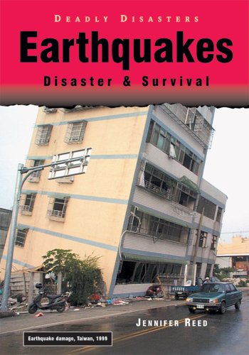 Earthquakes: Disaster & Survival (Deadly Disasters) by Jennifer Reed