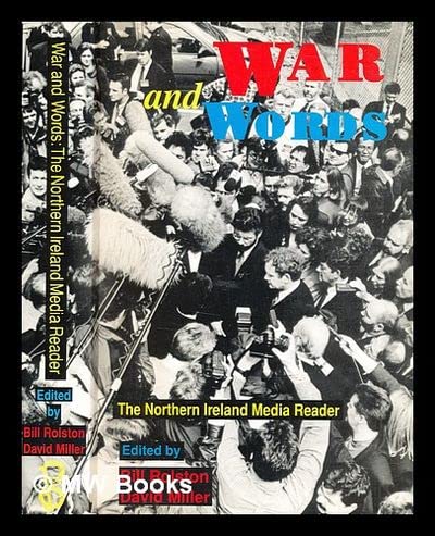 War and Words: The Northern Ireland Media Reader by David Miller