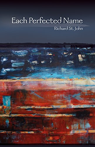Each Perfected Name by Richard St. John