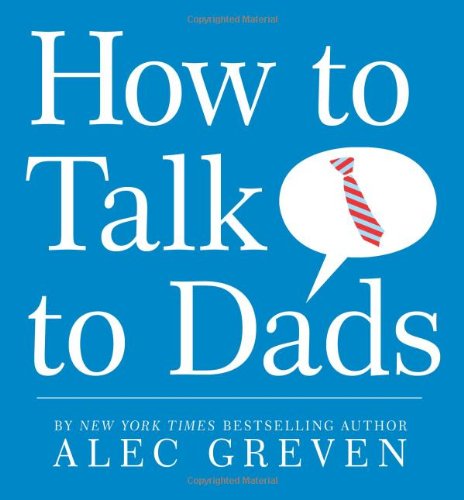 How to Talk to Dads by Alec Greven