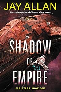 Shadow of Empire: Far Stars Book One by Jay Allan