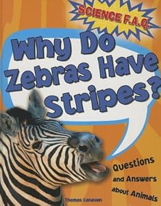 Why Do Zebras Have Stripes? by Thomas Canavan