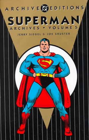 Superman - Archives, VOL 05 by Jerry Siegel