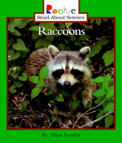 Raccoons (Rookie Read-About Science) by Allan Fowler