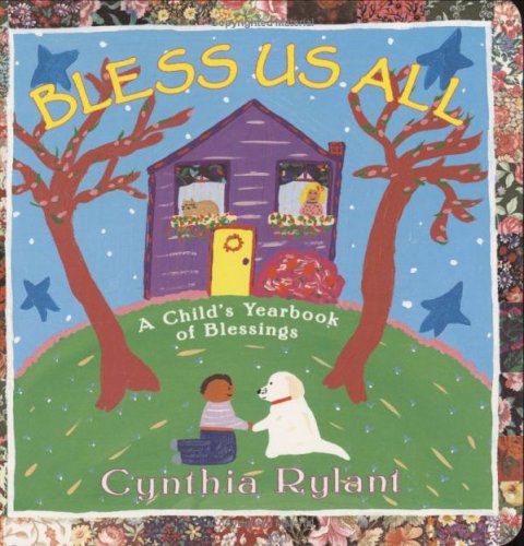Bless Us All: A Child's Yearbook of Blessings (Classic Board Books) by Cynthia Rylant