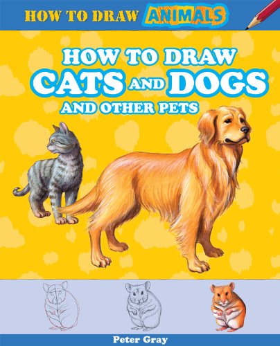 How to draw cats and dogs and other pets by Peter Gray