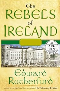 The Rebels of Ireland: The Dublin Saga (Random House Large Print)