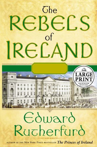 The Rebels of Ireland: The Dublin Saga (Random House Large Print) by Edward Rutherfurd