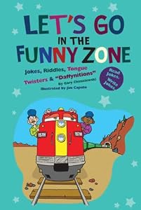 Let's Go in the Funny Zone: Jokes, Riddles, Tongue Twisters & Daffynitions