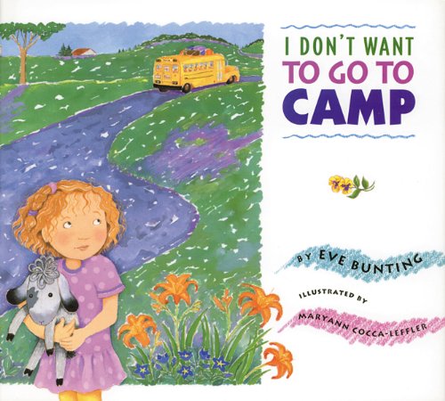 I Don't Want to Go to Camp by Eve Bunting
