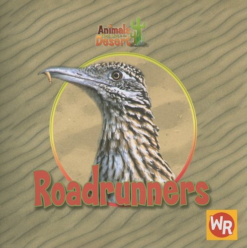 Roadrunners (Animals That Live in the Desert) by JoAnn Early Macken