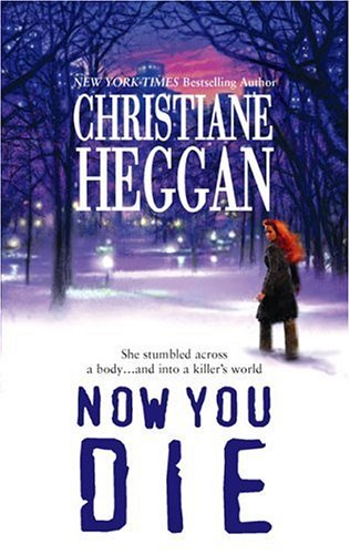 Now You Die by Christiane Heggan
