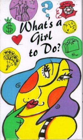 What's a Girl to Do?: Common Sense Advice on Friendship, Romance, Work, and Self-Esteem by Helen H. Moore