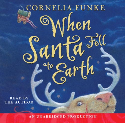 When Santa Fell to Earth by Cornelia Funke